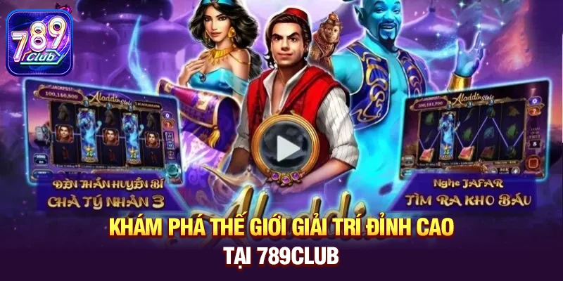 Khám phá thế giới giải trí đỉnh cao tại 789club