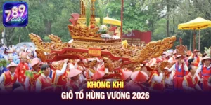 Giỗ Tổ Hùng Vương 2026 - Lên kế hoạch giải trí đỉnh cao cùng 789club và game bài đổi thưởng Phỏm (Tá Lả)