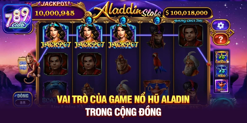 Vai trò của game nổ hũ Aladin trong cộng đồng 